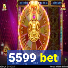 5599 bet